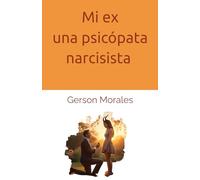 Mi ex una psicópata narcisista