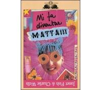 Mi fa diventar matta!!!
