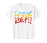 Mi Fa Male la Pancia ma ne Sono Davvero Coraggioso Maglietta