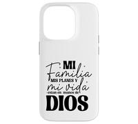 Mi familia, mis planes y mi vida están en las manos de Dios. Custodia per iPhone 14 Pro
