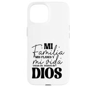 Mi familia, mis planes y mi vida están en las manos de Dios. Custodia per iPhone 15
