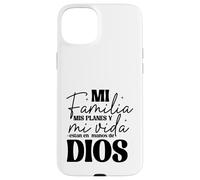 Mi familia, mis planes y mi vida están en las manos de Dios. Custodia per iPhone 15 Plus