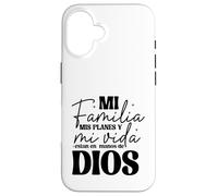 Mi familia, mis planes y mi vida están en las manos de Dios. Custodia per iPhone 16