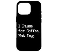 Mi fermo per il caffè non in ritardo Citazioni divertenti per i giocatori Custodia per iPhone 16 Pro