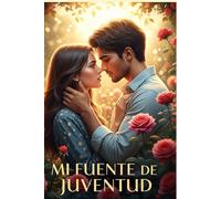 Mi Fuente de Juventud: Un Amor que Invierte las Agujas del Reloj