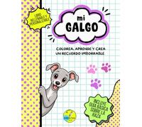 Mi galgo: Colorea, aprende y crea un recuerdo imborrable.