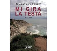 Mi gira la testa - Giarrizzo Antonino Mario