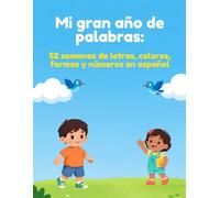 Mi gran año de palabras: 52 semanas de letras, colores, formas y números
