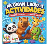 Mi Gran Libro de Actividades: Colorear, números, laberintos, trazos, sumas sencillas y juegos educativos para niños de 4 a 7 años