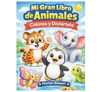 Mi Gran Libro de Animales: Colorea y Diviértete