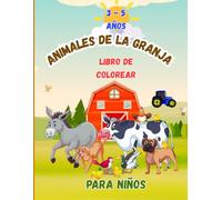 Mi Gran Libro de Animales de la Granja para Colorear: Libro de colorear para niños de 3 a 5 años . Animales divertidos y fáciles . Actividades para preescolar