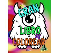 MI GRAN LIBRO DE COLOREAR (+1 año): Letras, números, formas y otros dibujos bonitos para niños.