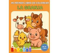 Mi Gran Libro de Colorear la Granja: Ilustraciones Únicas para Niños y Niñas: Animales y Diversión en la Granja - Aprende y Colorea con Dibujos Adorables y Espacios para Escribir sus Nombres