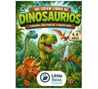 Mi gran libro de dinosaurios: colorea, une puntos y mucho más! edades 4-8 años