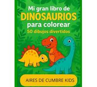Mi Gran Libro de Dinosaurios para Colorear: 50 dibujos divertidos para niños: Libro de dinosaurios para colorear | Actividades infantiles | Ideal para 3-8 años