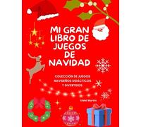 MI GRAN LIBRO DE JUEGOS DE NAVIDAD: Colección de Juegos Navideños didácticos y divertidos
