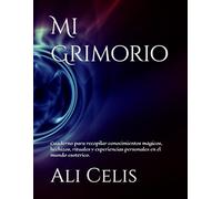 Mi Grimorio: Cuaderno para recopilar conocimientos mágicos, hechizos, rituales y experiencias personales en el mundo esotérico.