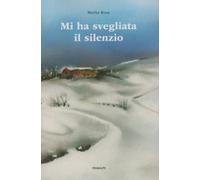 Mi ha svegliata il silenzio