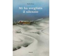 Mi ha svegliata il silenzio