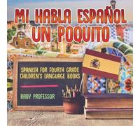 Mi Habla Espanol Un Poquito - Spanish for Fourth Grade Children's La (Tascabile)
