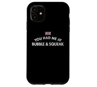 Mi hai fatto sentire angosciato da Bubble & Squeak Custodia per iPhone 11