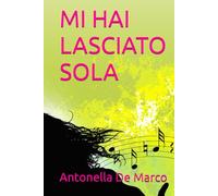 MI HAI LASCIATO SOLA