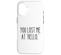 Mi hai perso a "Hello" Divertente umorismo sarcastico Custodia per iPhone 16