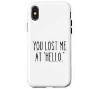 Mi hai perso a "Hello" Divertente umorismo sarcastico Custodia per iPhone X/XS