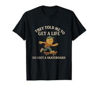 Mi hanno detto di ottenere una vita Skateboard Vintage Serif Maglietta