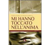 Mi hanno toccato nell'anima