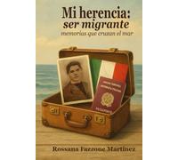Mi herencia:Ser Migrante: Memorias que cruzan el mar
