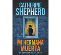 Mi hermana muerta: Un thriller psicológico