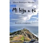 Mi hija o tú: Justicia o venganza