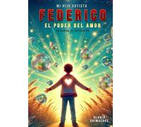 Mi hijo autista FEDERICO: EL PODER DEL AMOR: Un Camino de Superación