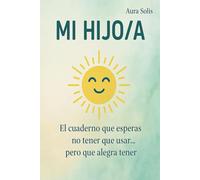 Mi Hijo - El cuaderno que esperas no necesitar...pero agradeces tener