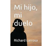 Mi hijo, mi duelo