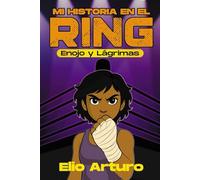 Mi historia en el ring: Enojo y lágrimas