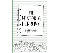 Mi historia perruna: descubre curiosidades sobre los perros y coloca tus propias fotos para recordar los momentos más importantes con tu peludo. ... fotos 10x15 cm. Interior en blanco y negro.