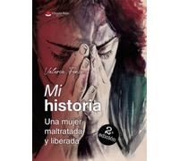 Mi historia: Una mujer maltratada y liberada