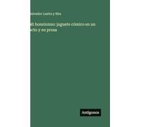 Mi homónimo: juguete cómico en un acto y en prosa