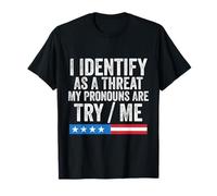 Mi identifico Come Una minaccia Che i Miei pronomi Sono provati/Me Maglietta