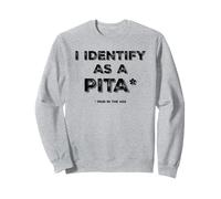 Mi identifico come una pita (dolore nel culo) Divertente Felpa