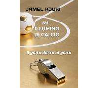 Mi illumino di calcio: Il gioco dietro al gioco