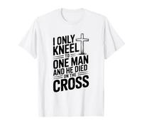 Mi inginocchio Solo a Un Uomo Morto sulla Croce Maglietta