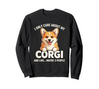 Mi Interessa Solo Il Mio Corgi e 3 Persone Amanti dei Cani Divertenti Felpa