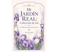Mi Jardín Real: Colección de Iris: 50 Dibujos Botánicos para Colorear