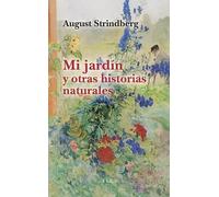 Mi jardín y otras historias naturales