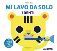 Mi lavo da solo i denti. Ediz. a colori