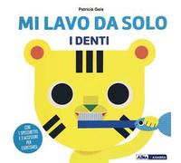 Mi lavo da solo i denti. Ediz. a colori