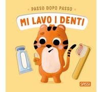 Mi lavo i denti. Passo dopo passo. Ediz. illustrata